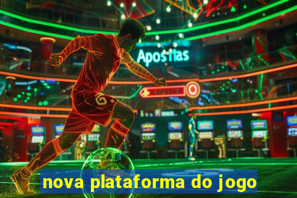 nova plataforma do jogo